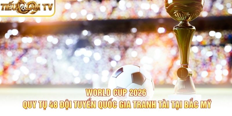 Danh Sách 16 Thành Phố Đăng Cai World Cup 2026 Danh Sách 16 Thành Phố Đăng Cai World Cup 2026